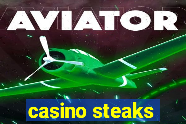 casino steaks